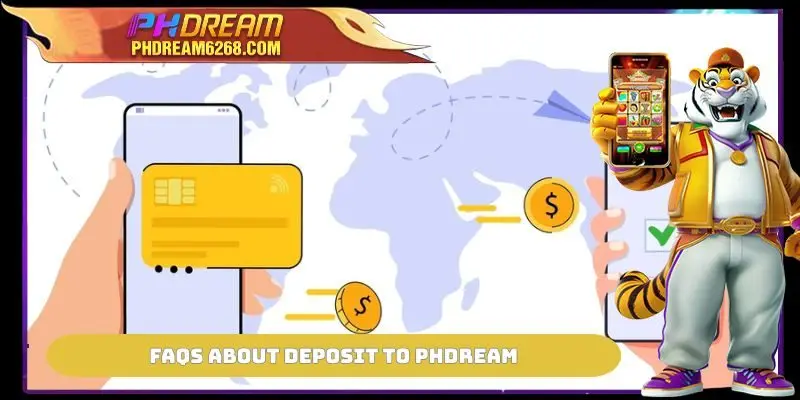 FAQs about Deposit to PHDREAM