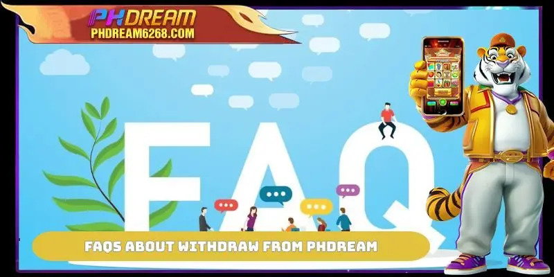 FAQs about Withdraw from PHDREAM