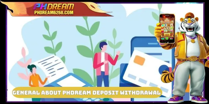 General about PHDREAM Deposit Withdrawal 