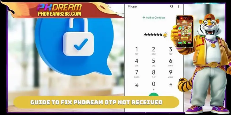 Guide to fix PHDREAM OTP Not Received