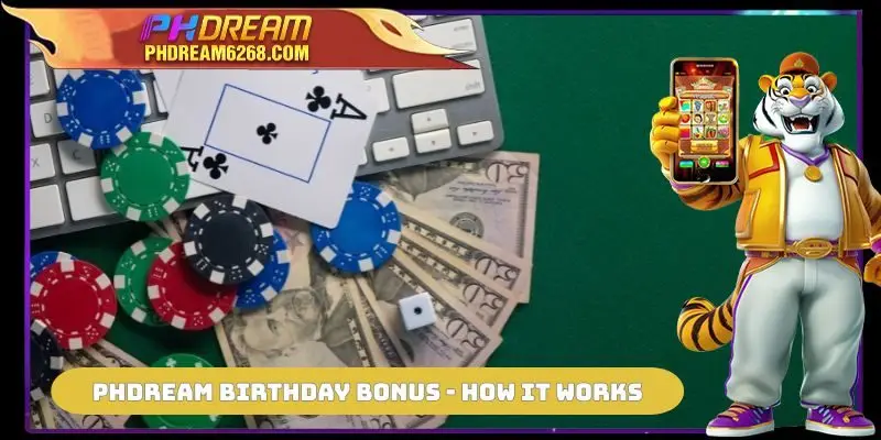 PHDREAM Birthday Bonus - how it works