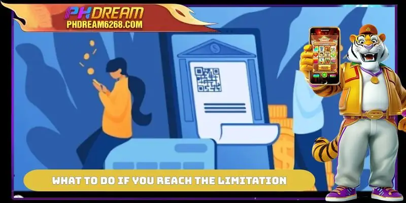What to do if you reach the limitation