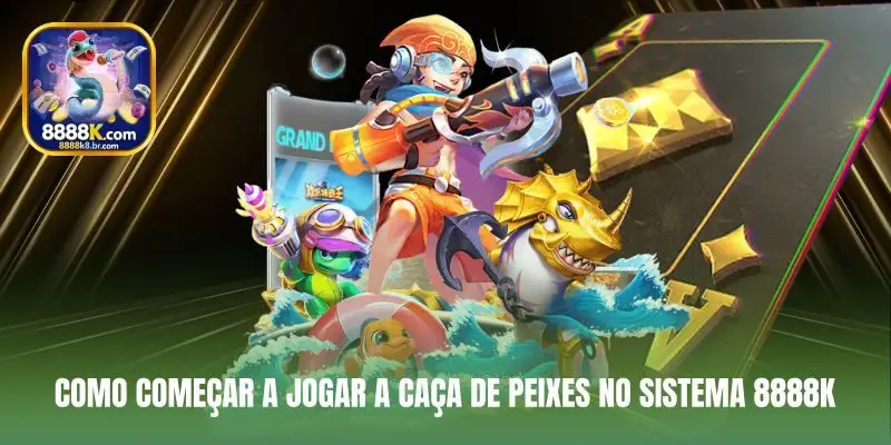 Como começar a jogar a caça de peixes no sistema 8888K